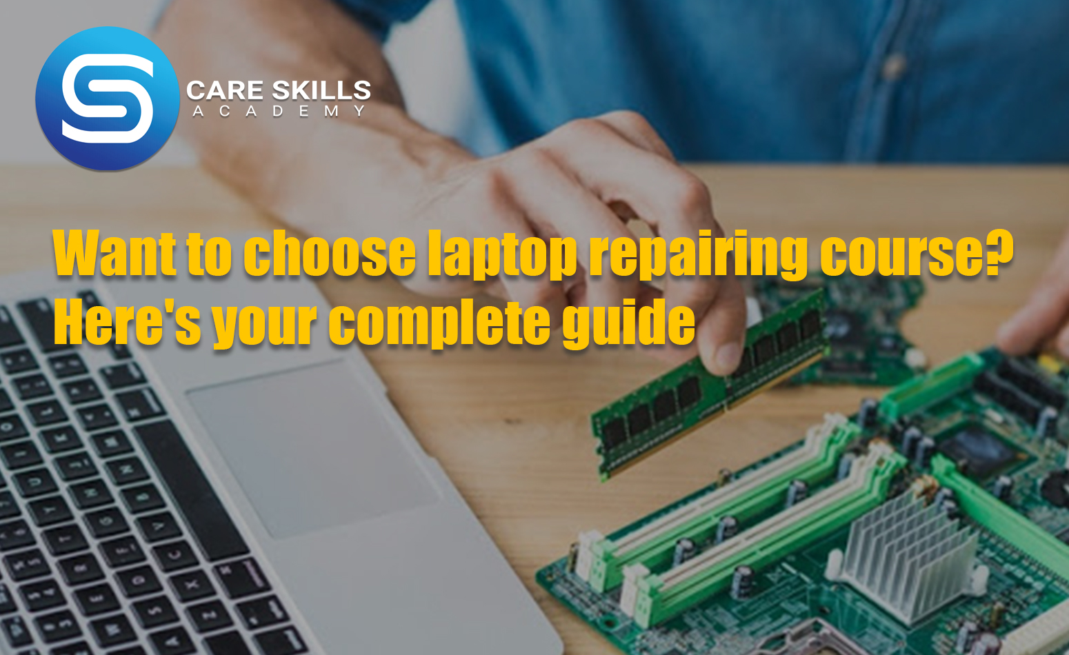 Want to Choose Laptop Repairing Course? Here’s your complete guide