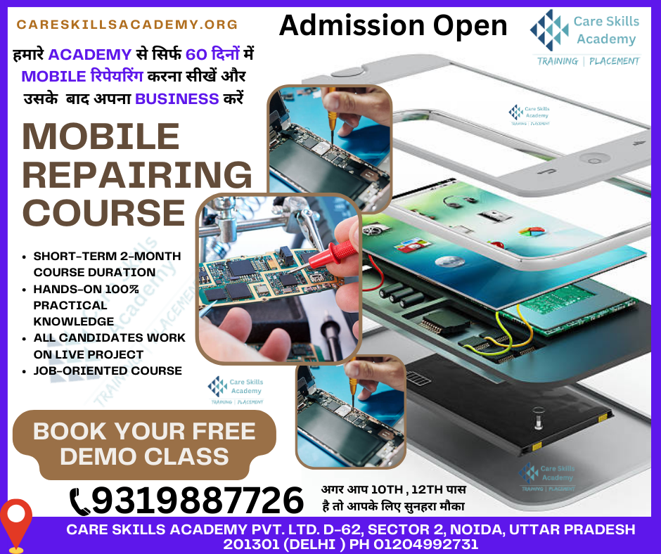 Mobile Repairing Course in Noida || Mobile Repairing Training Institute in Delhi at Care Skills Academy