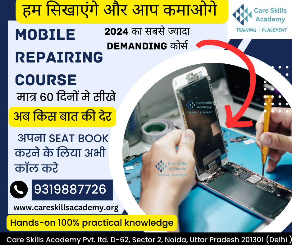 Master Mobile Repairing Course at Care Skills Academy Delhi