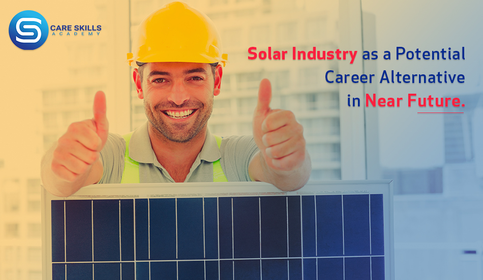 Solar Industry as a Potential Career Alternative in Near Future