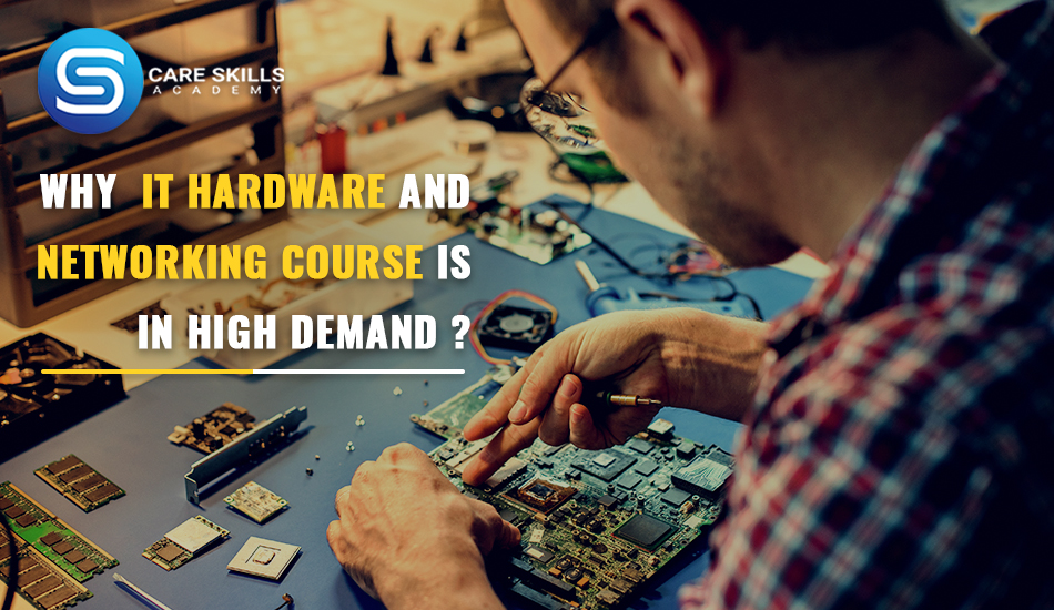 Why IT Hardware and Networking course are in high demand ?