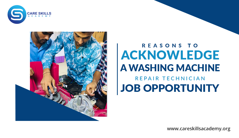 Reasons to Acknowledge a Washing Machine Repair Technician Job Opportunity